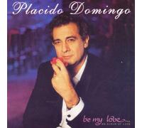 Placido Domingo - Be My Love (An Album of Love)