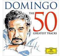 Plácido Domingo - The 50 Greatest Tracks