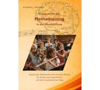 Plädoyer für ein Mentaltraining in der Musikschule: Resilienter Selbstwert und mentale Stärke für Kinder und Jugendliche auf dem musikalischen Weg