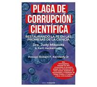 Plaga De Corrupción Científica: Restaurando la fe en las promesas de la ciencia: 0 (Fuera de colección)