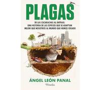 PLAGAS: De las cucarachas al Ántrax: una historia de las especies que se adaptan mejor que nosotros al mundo que hemos creado (Divulgación científica)