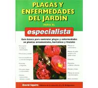 PLAGAS Y ENFERMEDADES DEL JARDIN PARA ESPEC. (GUÍAS DEL NATURALISTA-JARDINERÍA-PAISAJISMO)