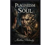 Plagiarism of the Soul