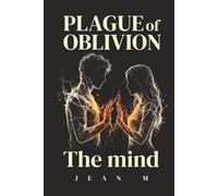 Plague of Oblivion: The Mind: Soulmates Erased From Each Other's Memories | Dark Fantasy Romance With Memory Magic & Second Chances