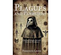 Plagues and Pandemics A Journey Through History’s Deadliest Outbreaks