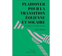 Plaidoyer pour la transition éolienne et solaire: Réponses à 100 idées reçues