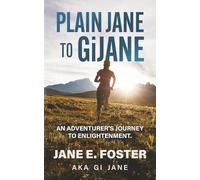 Plain Jane to GiJane: An Adventurer's Journey to Enlightenment