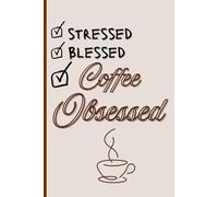Plain Lined Journal: "Stressed, Blessed, and Coffee Obsessed" Plain Lined Notebook for Adults and Teens for Journaling 200 Pages