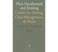 Plain Needlework and Knitting: Guides for Sewing, Class Management, & More