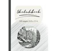 Plain pages Sketchbook: Old Town Cover Illustration: 120 Blank pages to Explore Your Artistry in Drawing, Doodling and Beyond!