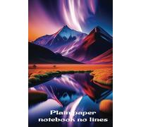 Plain paper notebook no lines: your private space for daily reflections, thoughts, and goals