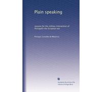 Plain speaking: reasons for the military intervention of Portugalin the European war