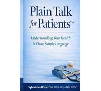 Plain Talk for Patients: Understanding Your Health in Clear, Simple Language