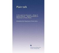 Plain talk: In this report are discussed ... things of general interest. ... Report of Director of Department of Public Works