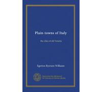 Plain-towns of Italy: the cities of old Venetia
