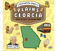 Plains, Georgia Coloring Book: Bold & Easy Small Town Southern Scenes, Peanut Farm Fun, Historic Landmarks, and Cozy Georgia Charm for Kids, Teens, and Adults (Destination)