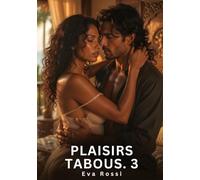 Plaisirs tabous #3: Romance sensuelle et passion i: 1020