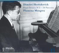 Plamena Mangova - Dmitiri Shostakovich: Piano Sonata No. 2; 24 Preludes