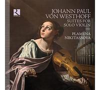 Plamena Nikitassova - Von Westhoff: Suites for Solo Violin