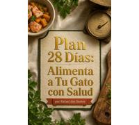 Plan 28 Días: Alimenta a Tu Gato con Salud