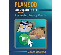 Plan 90D Amazon: Encuentra, Envía y Vende: La guía práctica y definitiva para lanzar tu tienda en Amazon, optimizar cada paso y generar ventas en 90 días o menos. 8.5x11in