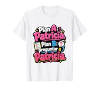 Plan A Patricia. Plan B: Pregúntale a Patricia Camiseta gráfica económica, Hombre, Blanco, L