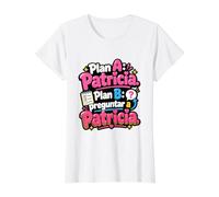 Plan A Patricia. Plan B: Pregúntale a Patricia Camiseta gráfica económica, Mujer, Blanco, L