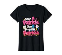Plan A Patricia. Plan B: Pregúntale a Patricia Camiseta gráfica económica, Mujer, Negro, L