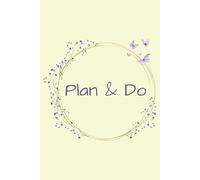 Plan and Do: Plan and Do: Plan and Do | A Minimal Aesthetic To-Do List Journal for Clarity, Discipline & Daily Progress| 6x9 inches| 150+ pages...
