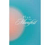 Plan and Manifest Journal: A 200-Page Guided Journey for Intentional Living by Her Mindset Essentials.