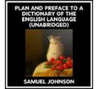 Plan And Preface To A Dictionary Of The English Language (unabridged)