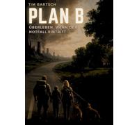 Plan B: Überleben in einer neuen Weltordnung