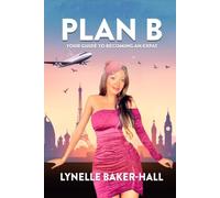Plan B: Your Guide to Becoming an Expat