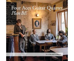 Plan Be. Transcriptions pour quatuor de guitares de compositeurs belges. Four Aces Guitar Quartet.