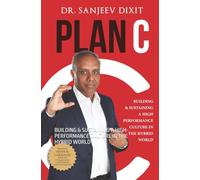 Plan C: BUILDING & SUSTAINING A HIGH-PERFORMANCE CULTURE IN THE HYBRID WORLD