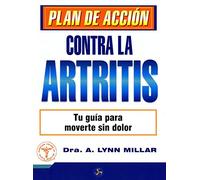Plan de acción contra la artritis: Tu guía para moverte sin dolor
