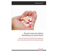 Plan de Gestion des Déchets Biomédicaux en Guinée Bissau: Plan de Gestion des Déchets Biomédicaux du Centre de Santé de CO en Guinée Bissau