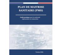 Plan de maitrise sanitaire (PMS) version 2026: Guide Facile et pratique pour la conformité réglementaire en restauration (Restaurant, Brasserie, ... / kebab, Food truck, Restauration rapide ...)