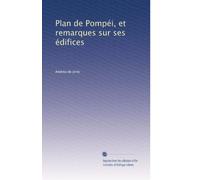 Plan de Pompéi, et remarques sur ses édifices