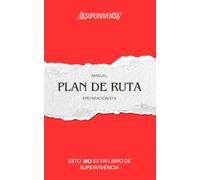 Plan de ruta para preparacionistas: Esto no es un libro de Supervivencia