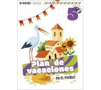 Plan de vacaciones - En el pueblo - 5 años (CUADERNOS VACACIONES)