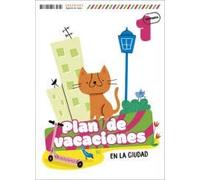 Plan de vacaciones - En la ciudad - 1º Primaria (CUADERNOS VACACIONES)