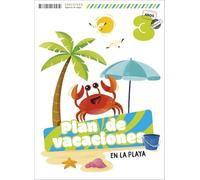 Plan de vacaciones - En la playa - 3 años (CUADERNOS VACACIONES)