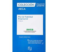 Plan de Viabilidad Empresarial 2ª Edc.: Colección AECA (FRANCIS LEFEBVRE)