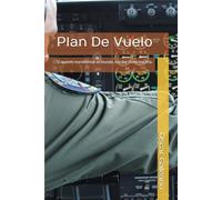 Plan De Vuelo: Si quieres transformar el mundo, escribe cómo hacerlo.