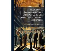 Plan D'une RÃ(c)organisation Disciplinaire Des Classes Industrielles En France