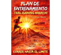 PLAN ENTRENAMIENTO TRAIL RUNNING MARATON MONTAÑA 42K: Plan de 16 Semanas: El primer manual 100% práctico con diario de entrenamiento y retos ... de planes de entrenamiento Trail Running)