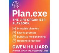 Plan.exe: The Life Organizer Playbook (Prompt & Play: The AI Learning Series)