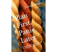 Plan First. Panic Later: 30-Day Minimalist Planner to Organize Your Time, Goals, and Priorities