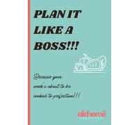 Plan It Like a Boss!!! Because your week's about to be cooked to perfection!!!: A Bold Weekly Meal Prep & Shopping List Planner for the Hungry, the Busy, and the Brilliant (The Comeback Collection)
